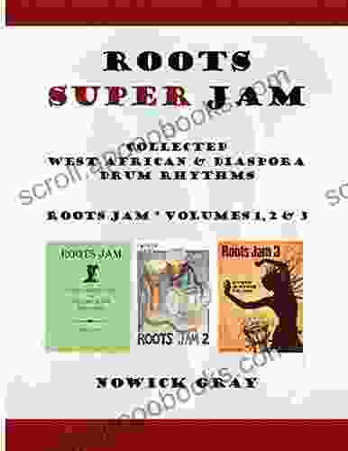 Roots Super Jam: Collected West African And Diaspora Drum Rhythms (Roots Jam)