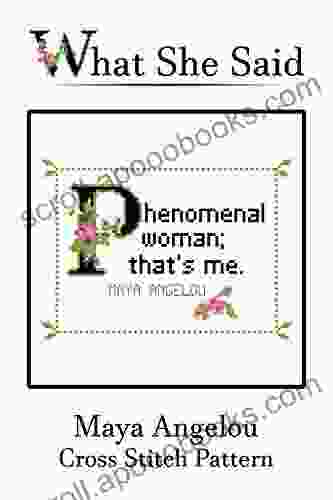 Maya Angelou Quote Cross Stitch Pattern: Phenomenal Woman That s Me