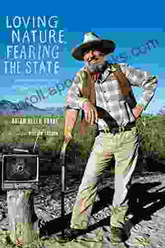 Loving Nature Fearing The State: Environmentalism And Antigovernment Politics Before Reagan (Weyerhaeuser Environmental Books)