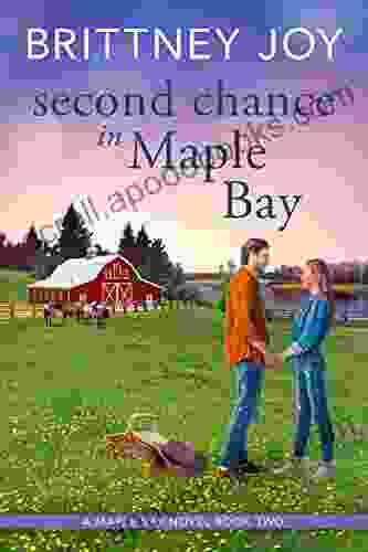Second Chance In Maple Bay: A Sweet Small Town Cowboy Romance