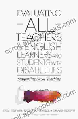 Evaluating ALL Teachers Of English Learners And Students With Disabilities: Supporting Great Teaching