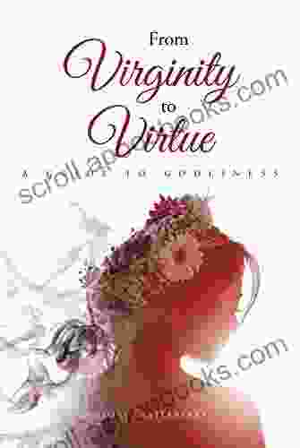 From Virginity to Virtue: A Guide to Godliness