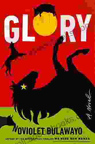 Glory: A Novel NoViolet Bulawayo