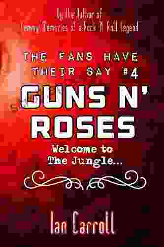 The Fans Have Their Say #4 Guns N Roses: Welcome To The Jungle