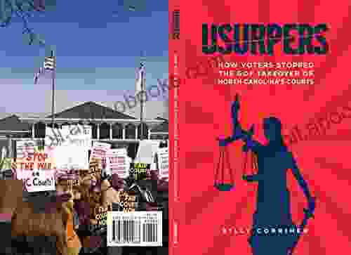 Usurpers: How Voters Stopped the GOP Takeover of North Carolina s Courts