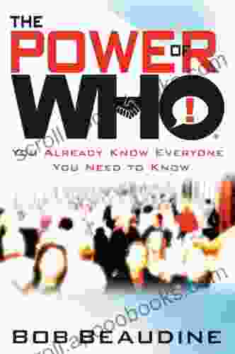 The Power Of Who: You Already Know Everyone You Need To Know