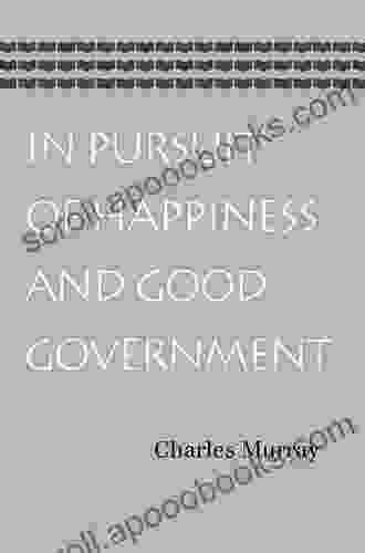 In Pursuit: Of Happiness And Good Government