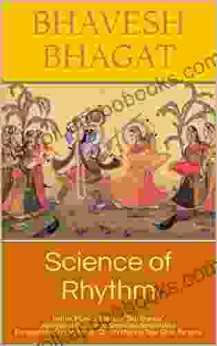 Science Of Rhythm: Indian Musical Rhythm Taal Shastra Analysis Of Its Science Sense And Sensibilities Foreword By Shri Mahantji (Dr VN Mishra) Tulsi Ghat Benaras (Naad Yoga)