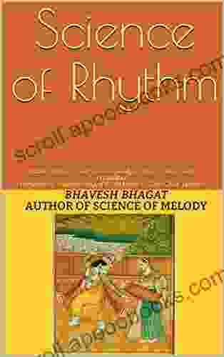 Science Of Rhythm: Indian Rhythm Taal Shastra Analysis Of Its Science And Sensibilities Foreword By Shri Mahantji (Dr VN Mishra) Tulsi Ghat Benaras (Naad Yoga)