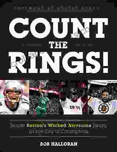 Count the Rings : Inside Boston s Wicked Awesome Reign as the City of Champions