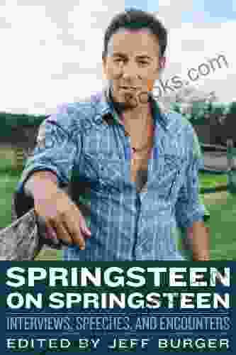 Springsteen on Springsteen: Interviews Speeches and Encounters (Musicians in Their Own Words)