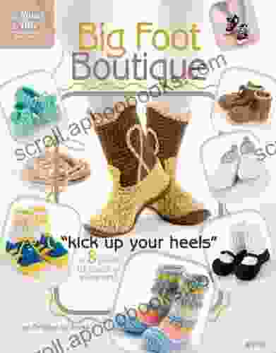 Big Foot Boutique: Kick Up Your Heels In 8 Pairs Of Crochet Slippers (Annie S Attic: Crochet)