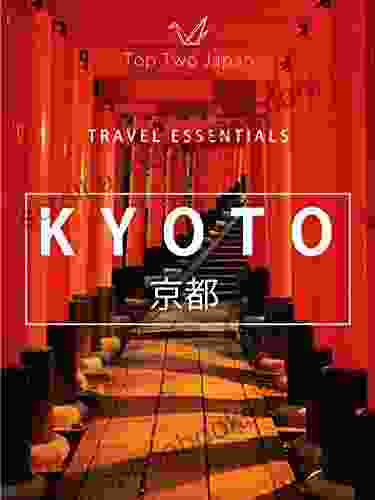 Top Two Kyoto: A Kyoto Travel Guide Made Simple