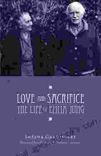 Love And Sacrifice: The Life Of Emma Jung