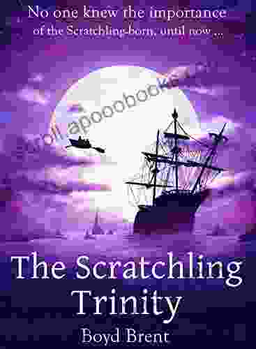 The Scratchling Trinity: a magical adventure for children ages 9 15