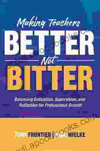 Making Teachers Better Not Bitter: Balancing Evaluation Supervision and Reflection for Professional Growth