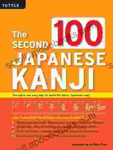 The Second 100 Japanese Kanji: (JLPT Level N5) The Quick and Easy Way to Learn the Basic Japanese Kanji