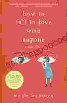 How To Fall In Love With Anyone: A Memoir In Essays