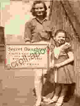 Secret Daughter: A Mixed Race Daughter And The Mother Who Gave Her Away