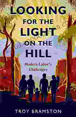 Looking For The Light On The Hill: Modern Labor S Challenges