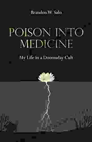 Poison Into Medicine: My Life In A Doomsday Cult