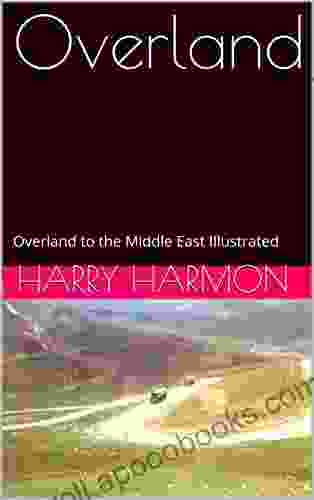Overland: Overland to the Middle East Illustrated