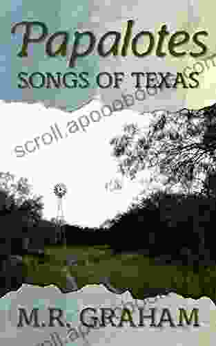 Papalotes: Songs of Texas M R Graham