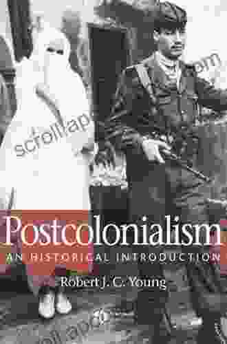 Postcolonialism: An Historical Introduction Robert J C Young