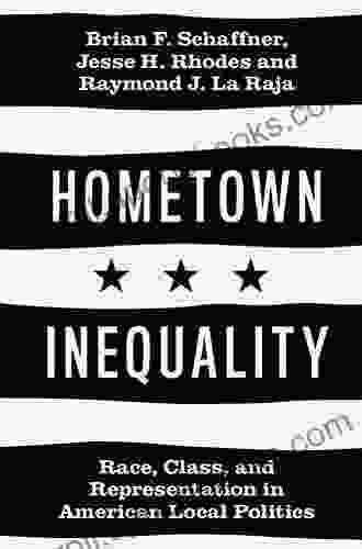 Hometown Inequality: Race Class and Representation in American Local Politics