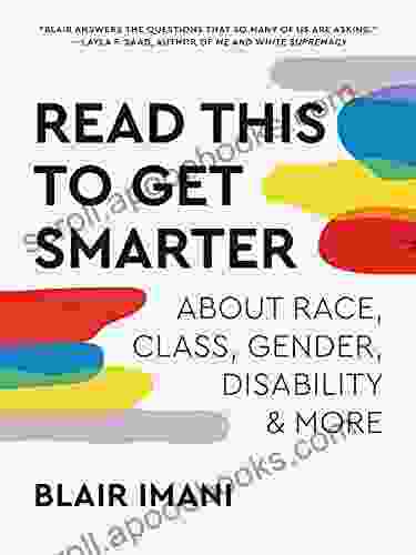 Read This to Get Smarter: about Race Class Gender Disability More