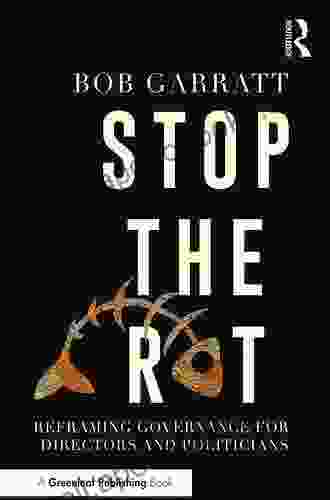 Stop The Rot: Reframing Governance For Directors And Politicians