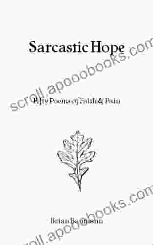Sarcastic Hope: Fifty Poems Of Faith Pain