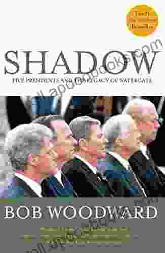 Shadow: Five Presidents And The Legacy Of Watergate
