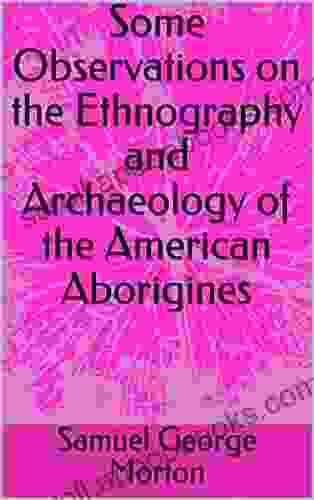 Some Observations on the Ethnography and Archaeology of the American Aborigines