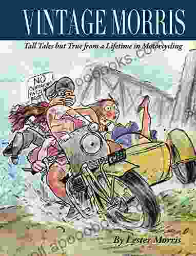 VINTAGE MORRIS: Tall Tales But True From A Lifetime In Motorcycling