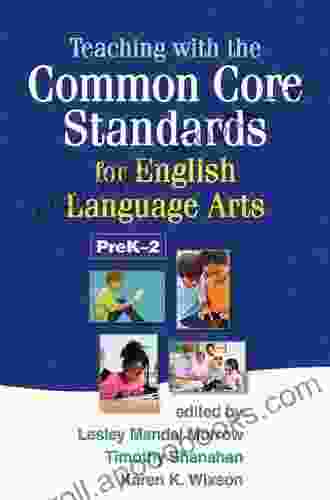 Teaching With The Common Core Standards For English Language Arts PreK 2