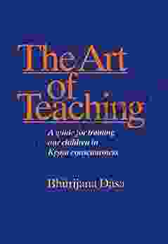 The Art Of Teaching: A Guide For Training Our Children In Krsna Consciousness