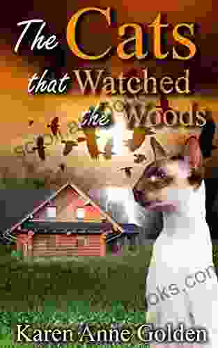 The Cats That Watched The Woods (The Cats That Cozy Mystery 5)