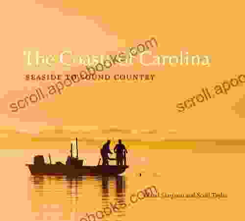 The Coasts of Carolina: Seaside to Sound Country