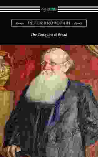 The Conquest Of Bread Peter Kropotkin