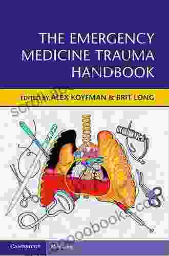 The Emergency Medicine Trauma Handbook