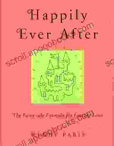 Happily Ever After: The Fairy Tale Formula For Lasting Love