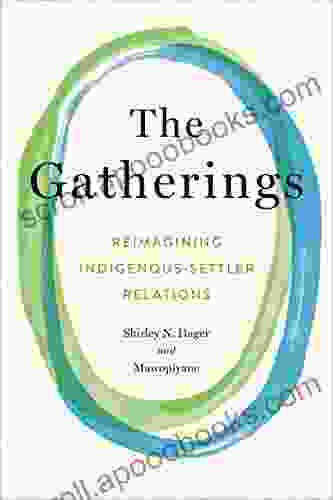 The Gatherings: Reimagining Indigenous Settler Relations