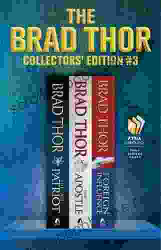 Brad Thor Collectors Edition #3: The Last Patriot The Apostle and Foreign Influence (The Scot Harvath Series)