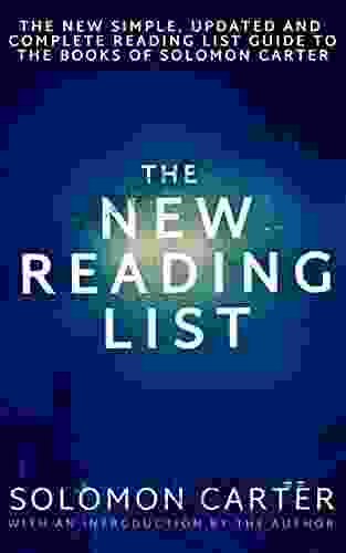 The New Reading List: The New Updated and Complete Reading Guide to the of Solomon Carter with an introduction by the author