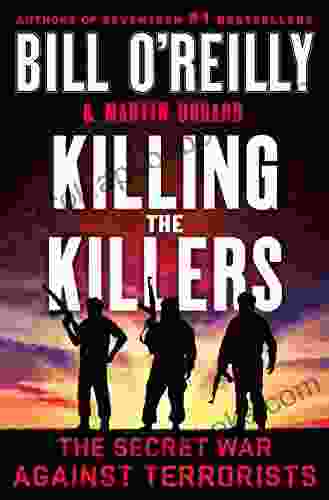 Killing The Killers: The Secret War Against Terrorists (Bill O Reilly S Killing Series)