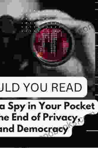 Pegasus: How A Spy In Our Pocket Threatens The End Of Privacy Dignity And Democracy