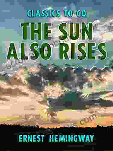 The Sun Also Rises (Classics To Go)