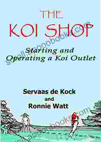 The Koi Shop: Starting And Operating A Koi Outlet