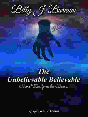 The Unbelievable Believable More Tales From The Baron